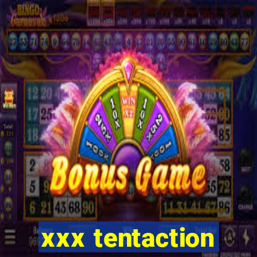 xxx tentaction